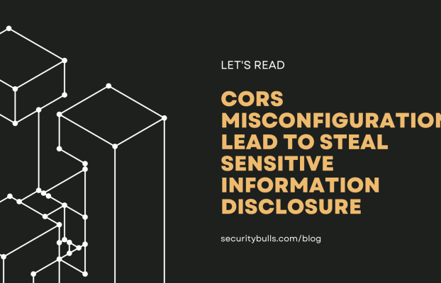 CORS Misconfiguration Lead To Steal Sensitive Information Disclosure