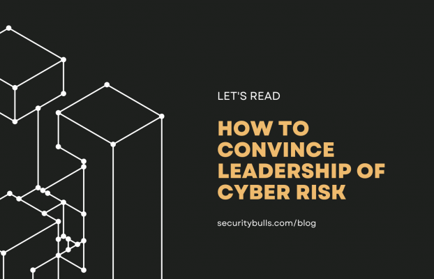 How to Convince Leadership of Cyber Risk
