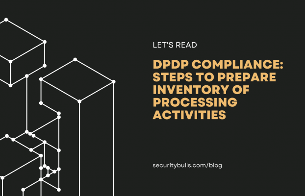 DPDP Compliance: Steps to Prepare Inventory of Processing Activities