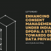 Enhancing Consent Management Under India’s DPDPA: A Step Towards Greater Data Privacy