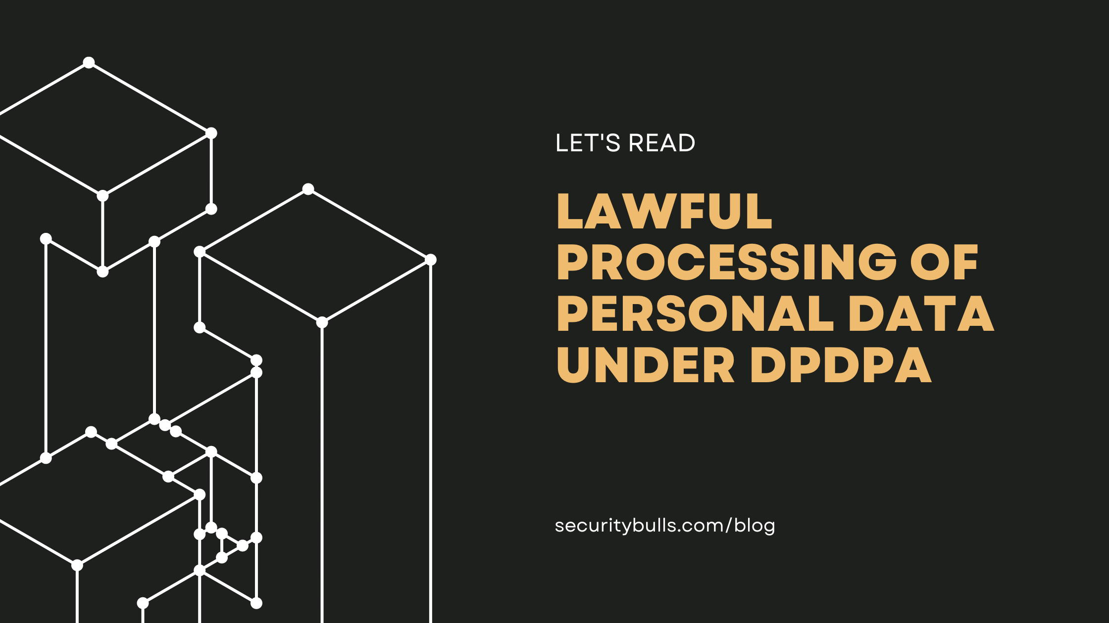 Lawful processing of personal data Under DPDPA